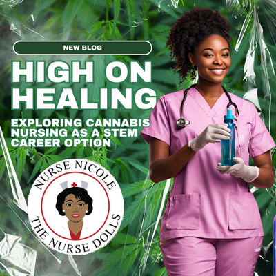 High on Healing: Exploring Cannabis Nursing as a Stem Career Option