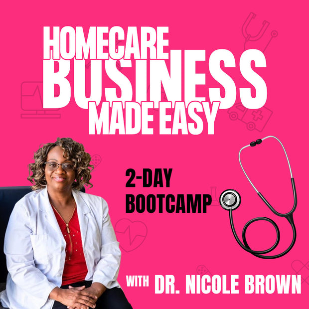 Homecare Business Made Easy Bootcamp Live 2 Day Event